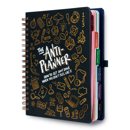 The Anti-Planner: How to Get Sh** Done When You Don’t Feel Like It